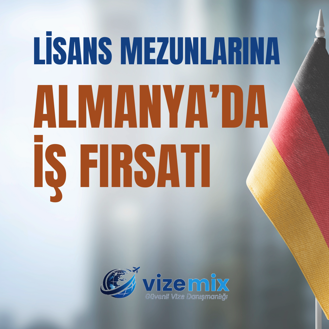 Türkiye’deki Lisans Mezunlarına Almanya’da İş ve Aileyle Yaşam Fırsatı